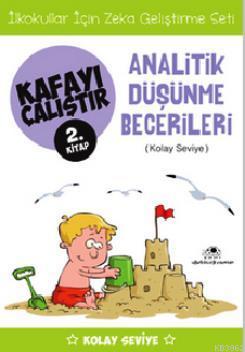 Kafayı Çalıştır 2. Kitap - Analitik Düşünme Becerileri (Kolay Seviye) 