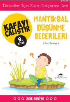 Kafayı Çalıştır 9. Kitap - Mantıksal Düşünme Becerileri (Zor Seviye) |