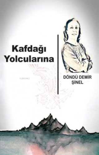 Kafdağı Yolcularına | Döndü Demir Şinel | Tunç Yayıncılık