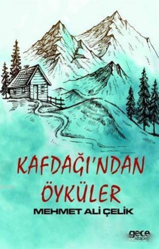 Kafdağı'ndan Öyküler | Mehmet Ali Çelikel | Everest Yayınları