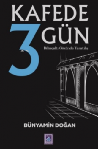 Kafede 3 Gün | Bünyamin Doğan | Göl Kitap Yayıncılık