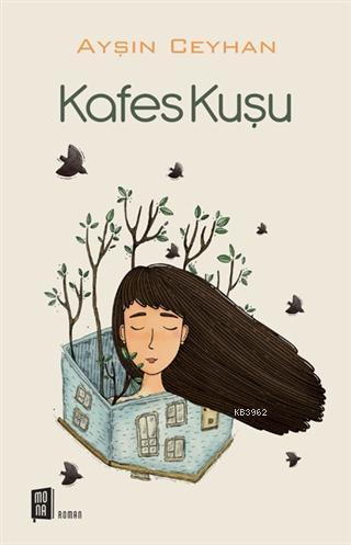 Kafes Kuşu | Ayşın Ceyhan | Mona Kitap