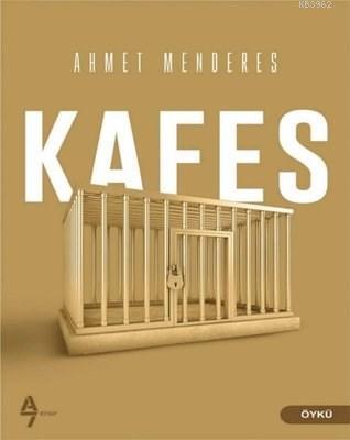 Kafes | Ahmet Menderes | A7 Kitap