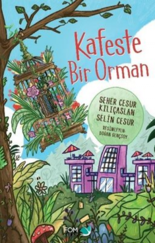 Kafeste Bir Orman | Seher Cesur Kılıçaslan | Fom Kitap