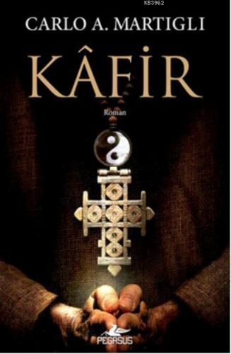 Kafir | Carlo A. Martigli | Pegasus Yayıncılık