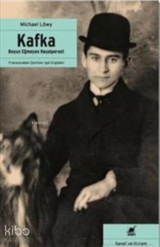 Kafka Boyun Eğmeyen Hayalperest | Michael Löwy | Ayrıntı Yayınları