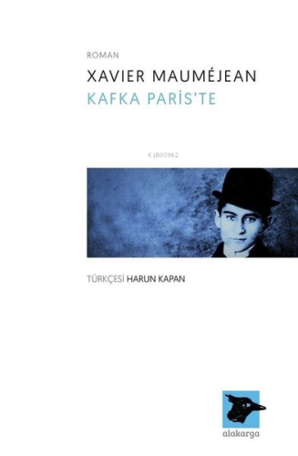 Kafka Paris'te | Xavier Maumejean | Alakarga Sanat Yayınları