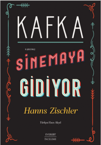 Kafka Sinemaya Gidiyor | Hanns Zischler | Everest Yayınları