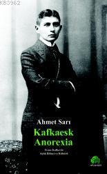 Kafkaesk Anorexıa | Ahmet Sarı | Salkımsöğüt Yayınevi