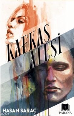 Kafkas Ateşi | Hasan Saraç | Parana Yayınları