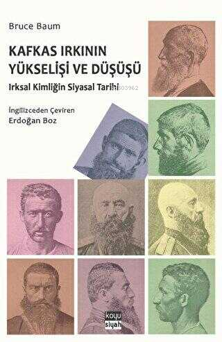 Kafkas Irkının Yükselişi ve Düşüşü;Irksal Kimliğin Siyasi Tarihi | Bru