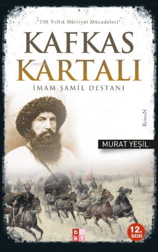 Kafkas Kartalı İmam Şamil Destanı; 150 Yıllık Hürriyet Mücadelesi | Mu