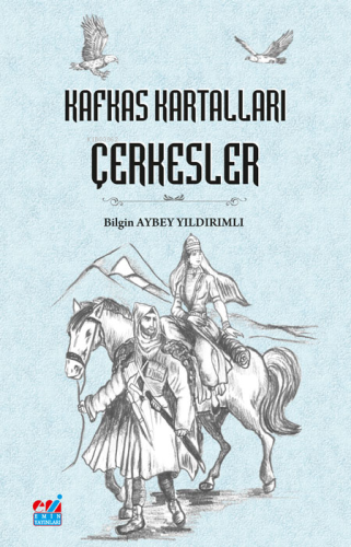 Kafkas Kartalları, Çerkesler | Bilgin Aybey Yıldırımlı | Emin Yayınlar