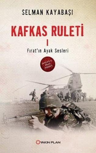 Kafkas Ruleti 1; Fırat'ın Ayak Sesleri | Selman Kayabaşı | Yakın Plan 