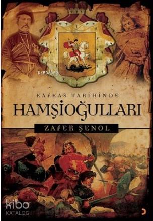 Kafkas Tarihinde Hamşioğulları | Zafer Şenol | Cinius Yayınları