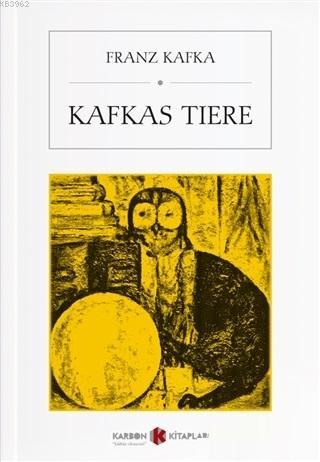 Kafkas Tiere | Franz Kafka | Karbon Kitaplar