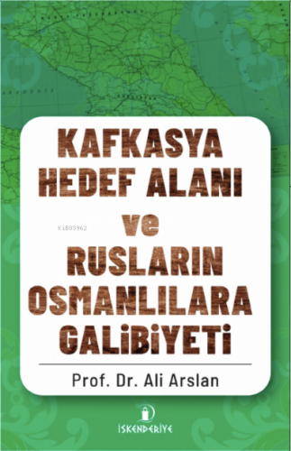 Kafkasya Hedef Alan ve Rusların Osmanlılara Galibiyeti | Ali Arslan | 