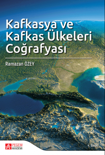 Kafkasya ve Kafkas Ülkeleri Coğrafyası | Ramazan Özey | Pegem Akademi 