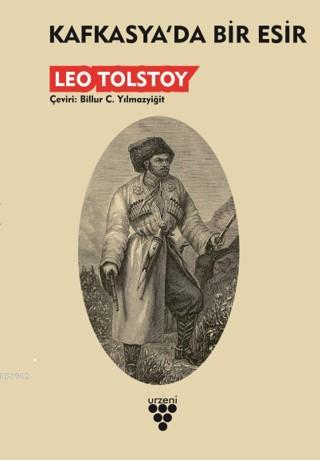 Kafkasya'da Bir Esir | Lev Nikolayeviç Tolstoy | Urzeni Yayıncılık