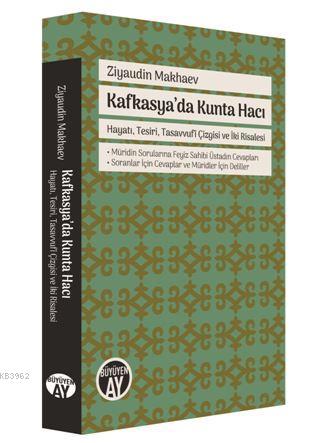 Kafkasya'da Kunta Hacı; Hayatı, Tesiri, Tasavvufî Çizgisi ve İki Risal