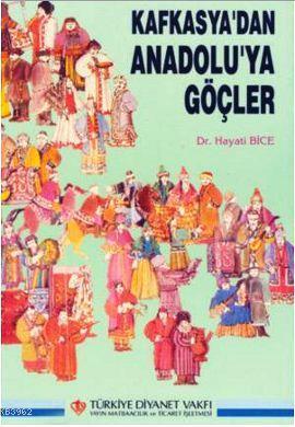 Kafkasya'dan Anadolu'ya Göçler | Hayati Bice | Türkiye Diyanet Vakfı Y