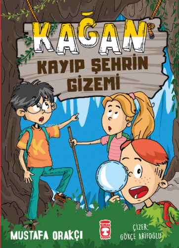 Kağan Kayıp Şehrin Gizemi | Mustafa Orakçı | Timaş Çocuk