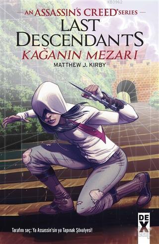 Kağanın Mezarı - Assansin's Creed Series | Matthew J. Kirby | Dex Kita