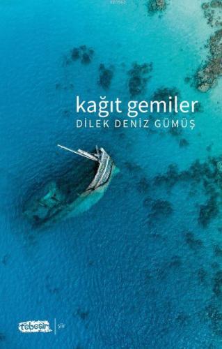 Kağıt Gemiler | Dilek Deniz Gümüş | Tebeşir Yayınları