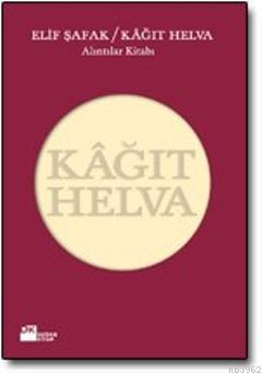 Kağıt Helva; Alıntılar Kitabı | Elif Şafak | Doğan Kitap