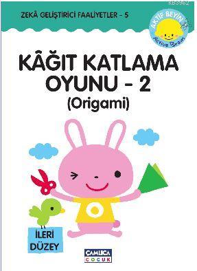 Kağıt Katlama Oyunu - 2 : Origami; Zeka Geliştirici Faaliyetler - 5 | 