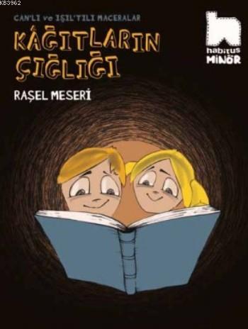 Kağıtların Çığlığı; Canlı ve Işıltı'lı Maceralar | Raşel Meseri | Habi