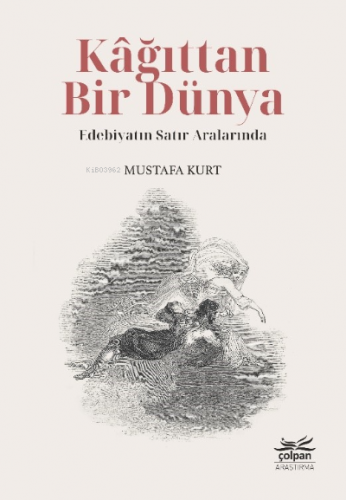 Kâğıttan Bir Dünya - Edebiyatın Satır Aralarında | Mustafa Kurt | Çolp