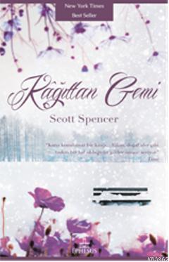 Kâğıttan Gemi | Scott Spencer | Ephesus Yayınları