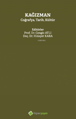 Kağızman Coğrafya, Tarih, Kültür | Cengiz Atlı | Hiper Yayınları