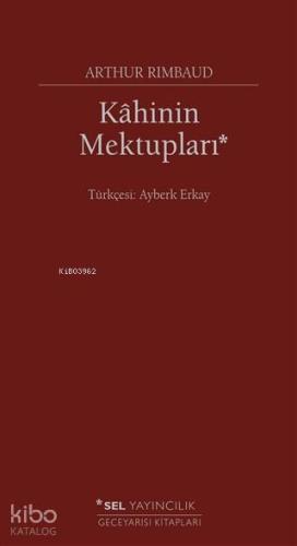 Kahinin Mektupları | Arthur Rimbaud | Sel Yayıncılık