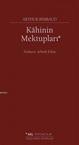 Kahinin Mektupları | Arthur Rimbaud | Sel Yayıncılık