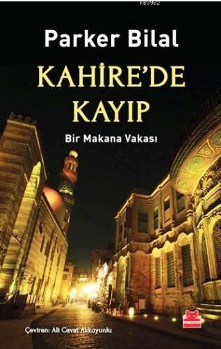 Kahire'de Kayıp; Bir Makana Vakası | Parker Bilal | Kırmızıkedi Yayıne