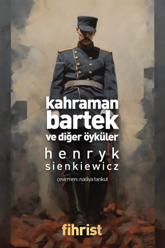 Kahraman Bartek Ve Diğer Öyküler | Henryk Sienkiewicz | Fihrist Kitap