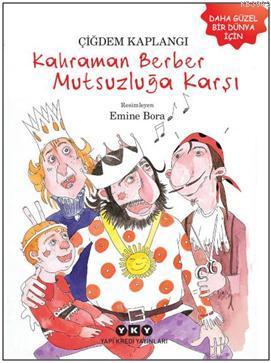 Kahraman Berber Mutsuzluğa Karşı | Çiğdem Kaplangı | Yapı Kredi Yayınl