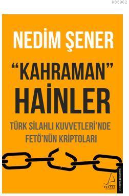 Kahraman Hainler; Türk Silahlı Kuvvetleri'nde Fetö'nün Kriptoları | Ne