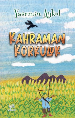 Kahraman Korkuluk | Yasemin Aykol | Uçan At Yayınları