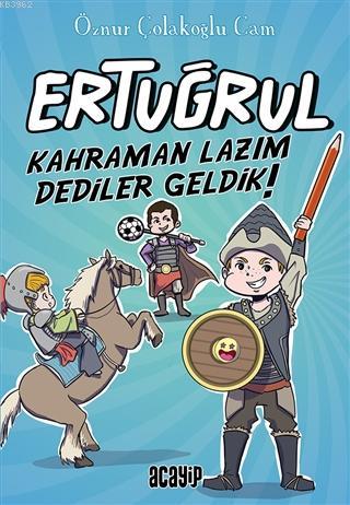 Kahraman Lazım Dediler Geldik! - Ertuğrul | Öznur Çolakoğlu Cam | Acay