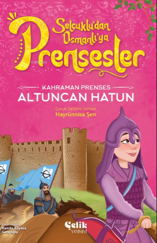 Kahraman Prenses;Altuncan Hatun | Hayrünnisa Şen | Çelik Yayınevi