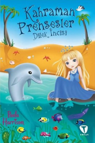 Kahraman Prensesler Dilek İncisi | Paula Harrison | Turkuvaz Kitap