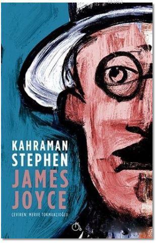 Kahraman Stephen | James Joyce | Aylak Adam