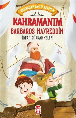 Kahramanım Barbaros Hayreddin - Kahraman Avcısı Kerem 8 | İrfan Gürkan