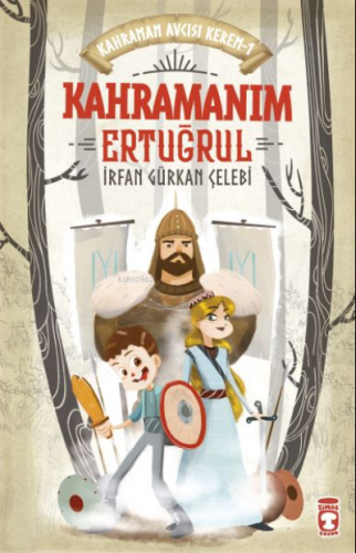 Kahramanım Ertuğrul - Kahraman Avcısı Kerem 1 | İrfan Gürkan Çelebi | 