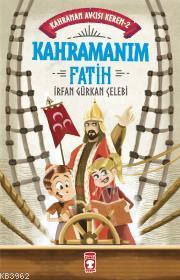 Kahramanım Fatih - Kahraman Avcısı Kerem 2 | İrfan Gürkan Çelebi | Tim