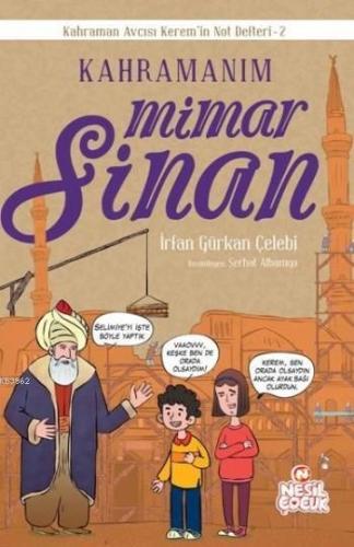 Kahramanım Mimar Sinan | İrfan Gürkan Çelebi | Nesil Yayınları