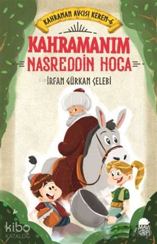 Kahramanım Nasreddin Hoca - Kahraman Avcısı Kerem 6 | İrfan Gürkan Çel